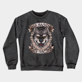 This Machine Eats Fascists Crewneck Sweatshirt